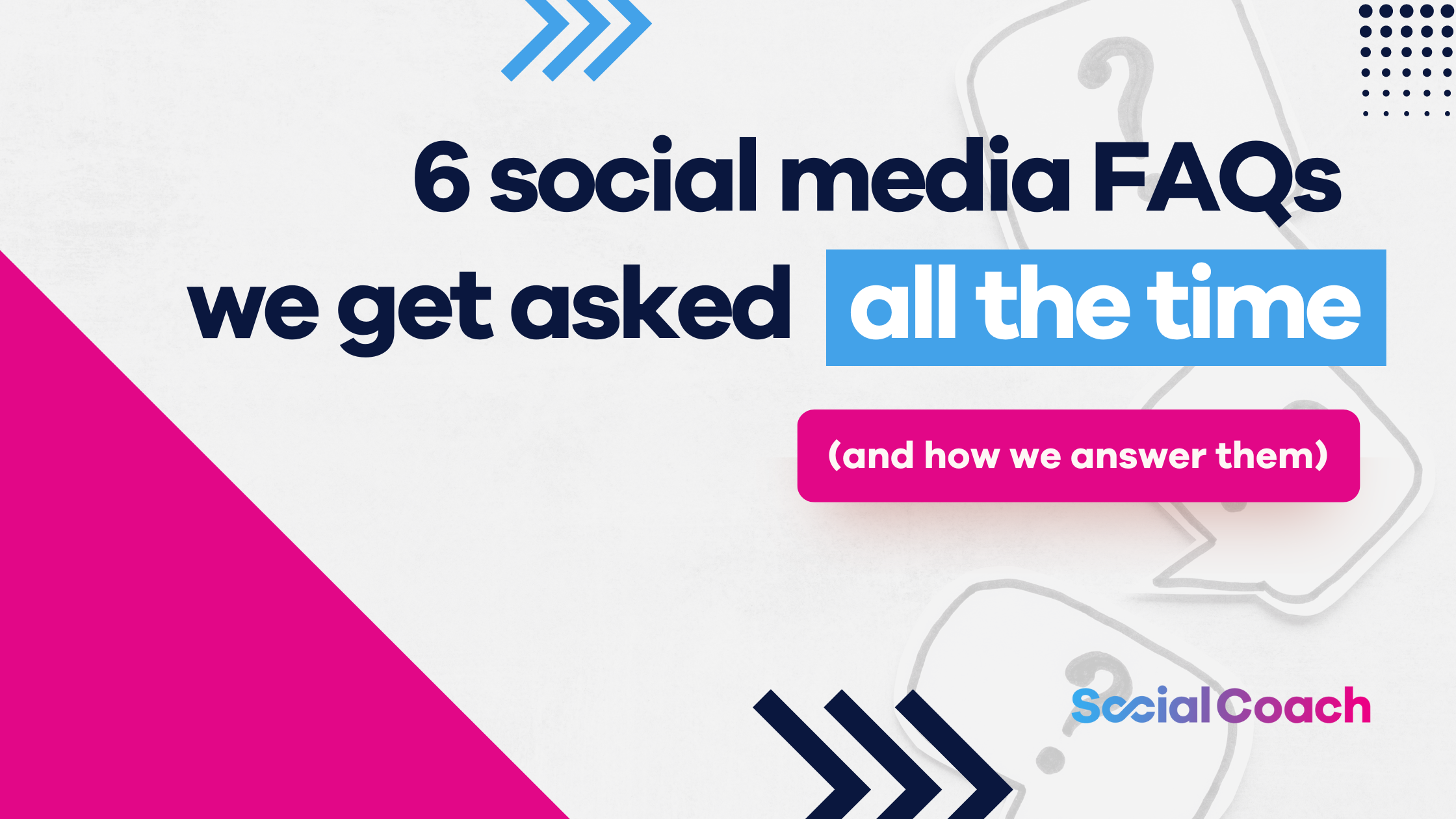 6 Social Media FAQs We Get All the Time (and Our Answers)