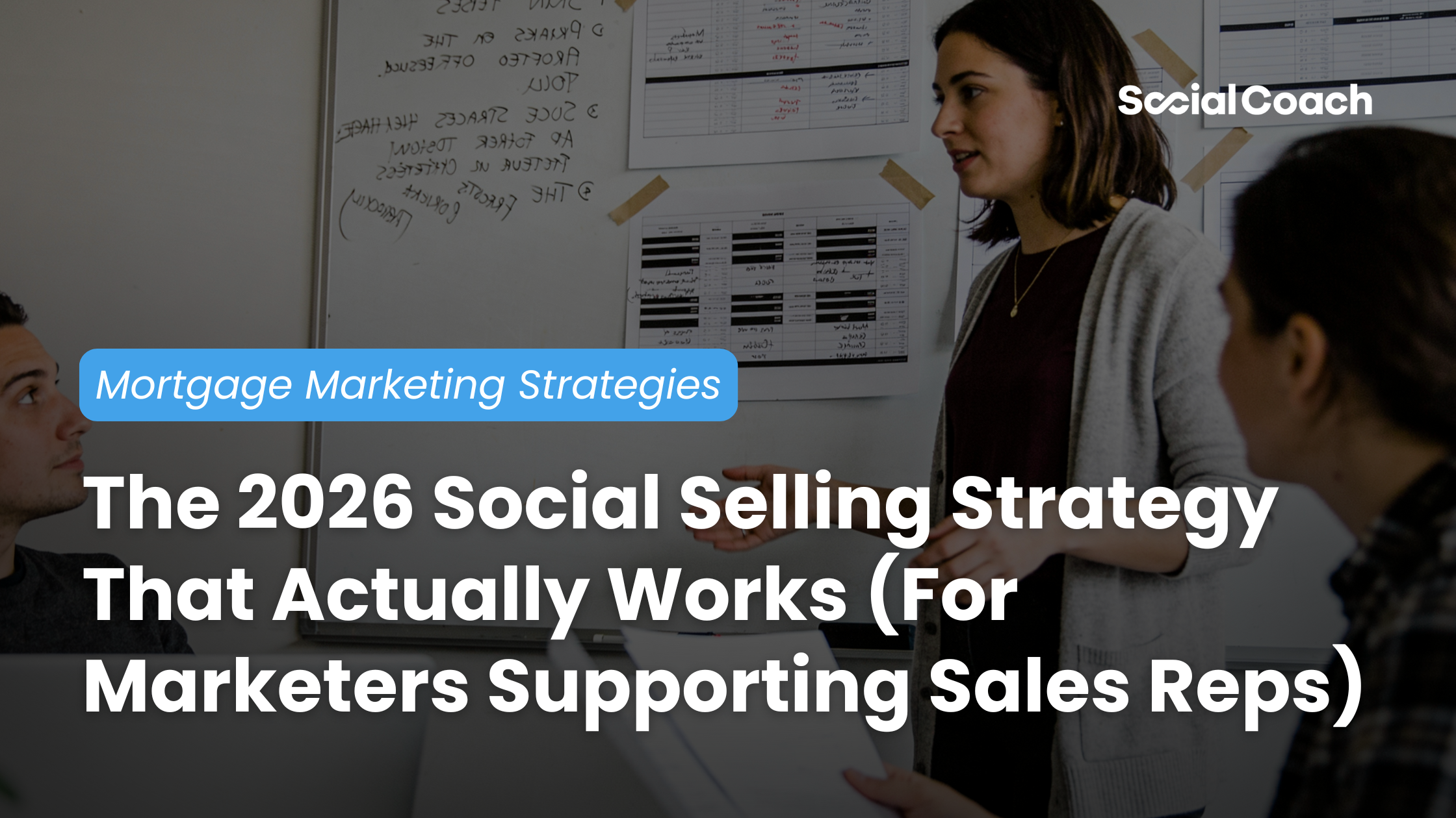 The 2026 Social Selling Strategy That Actually Works:&nbsp;For Marketing Leaders Supporting Sales Reps in Mortgage & Regulated Industries ~ SocialCoach