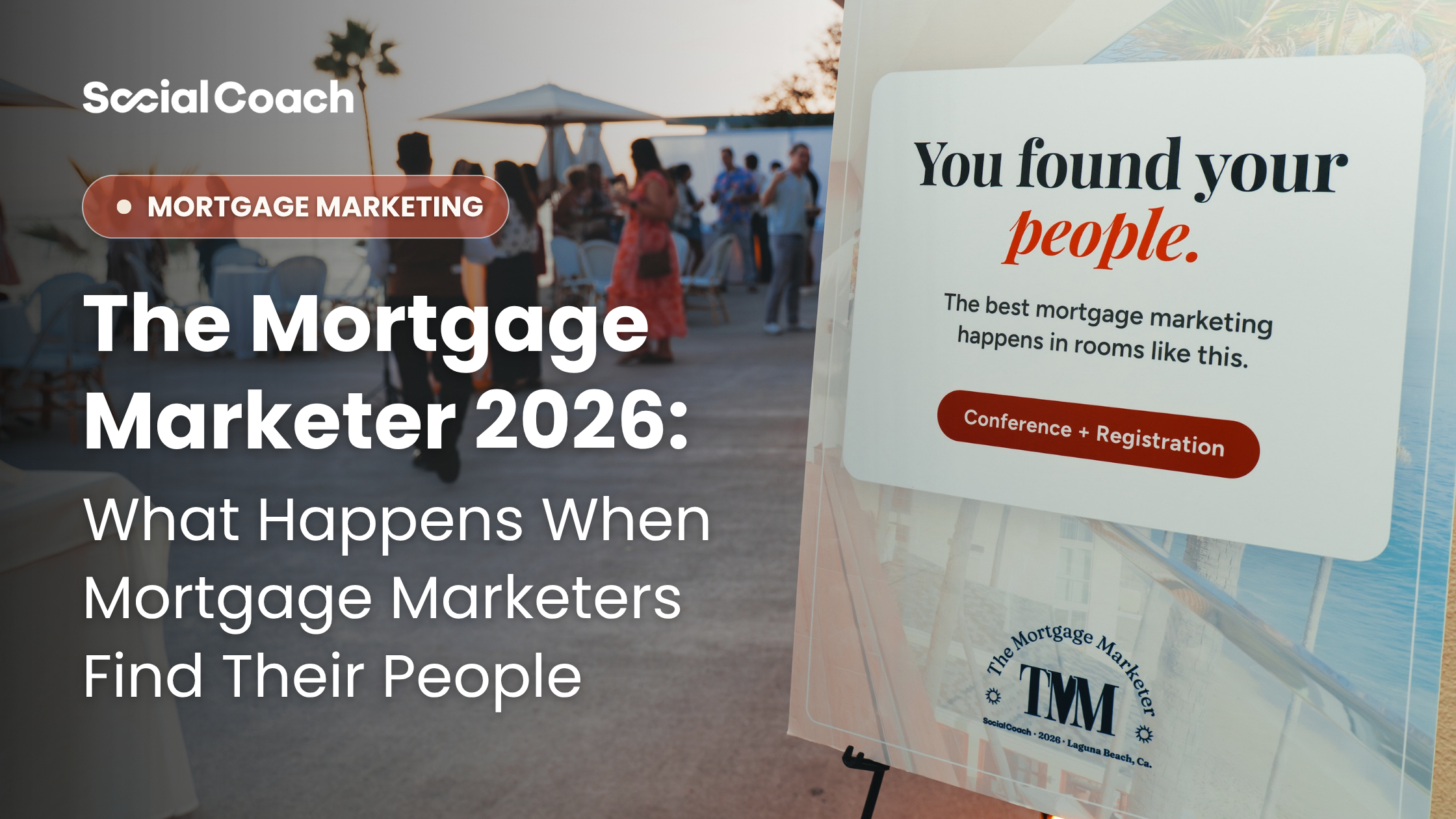 The Mortgage Marketer 2026 Recap: What Happens When Mortgage Marketers Find Their People ~ Mortgage Marketing ~ SocialCoach