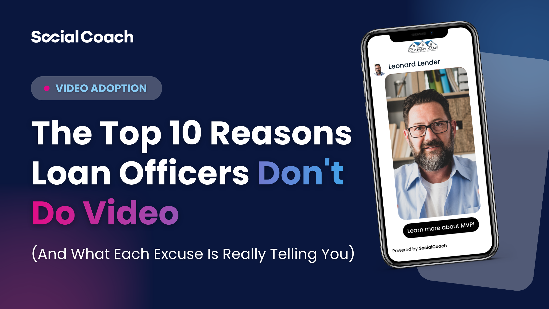 The Top 10 Reasons Loan Officers Don't Do Video (And What Each Excuse Is Really Telling You) ~ Video Adoption ~ SocialCoach