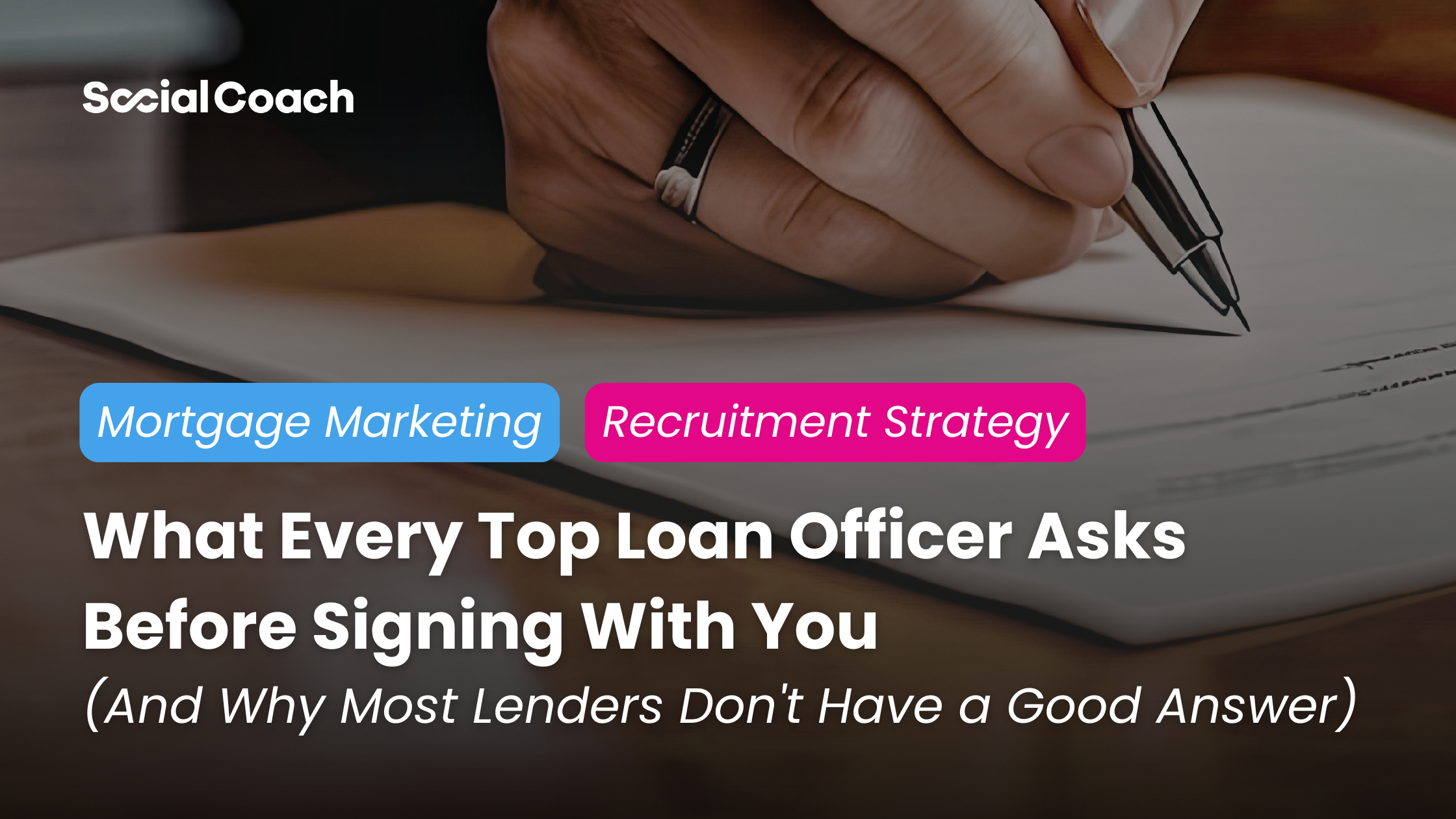 Mortgage Marketing Strategy for Recruiting: What Every Top Loan Officer Asks Before Signing With You (And Why Most Lenders Don't Have a Good Answer) ~ SocialCoach