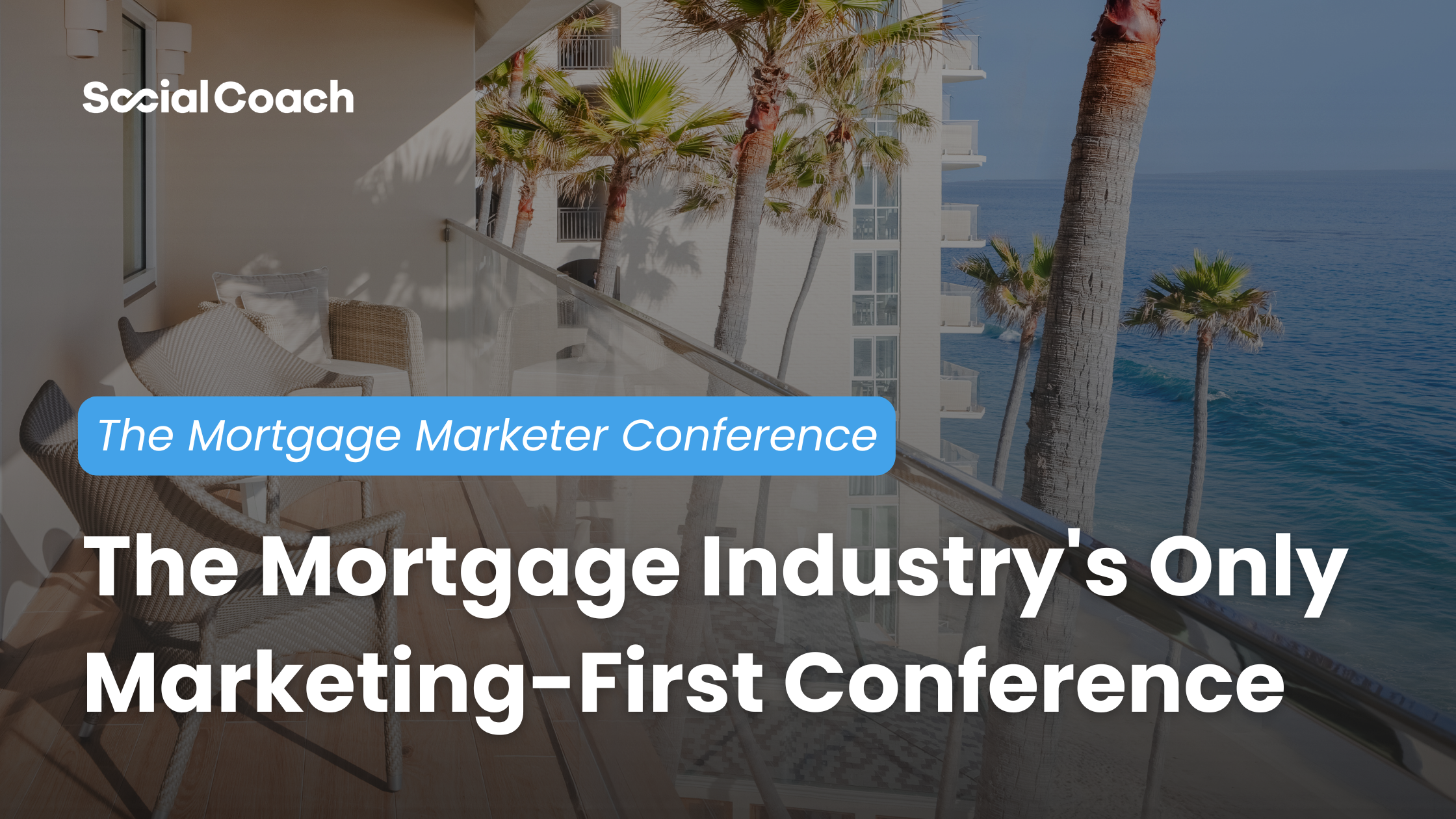 The Mortgage Marketer Conference:&nbsp;The Mortgage Industry's Only Marketing-First Conference ~ SocialCoach