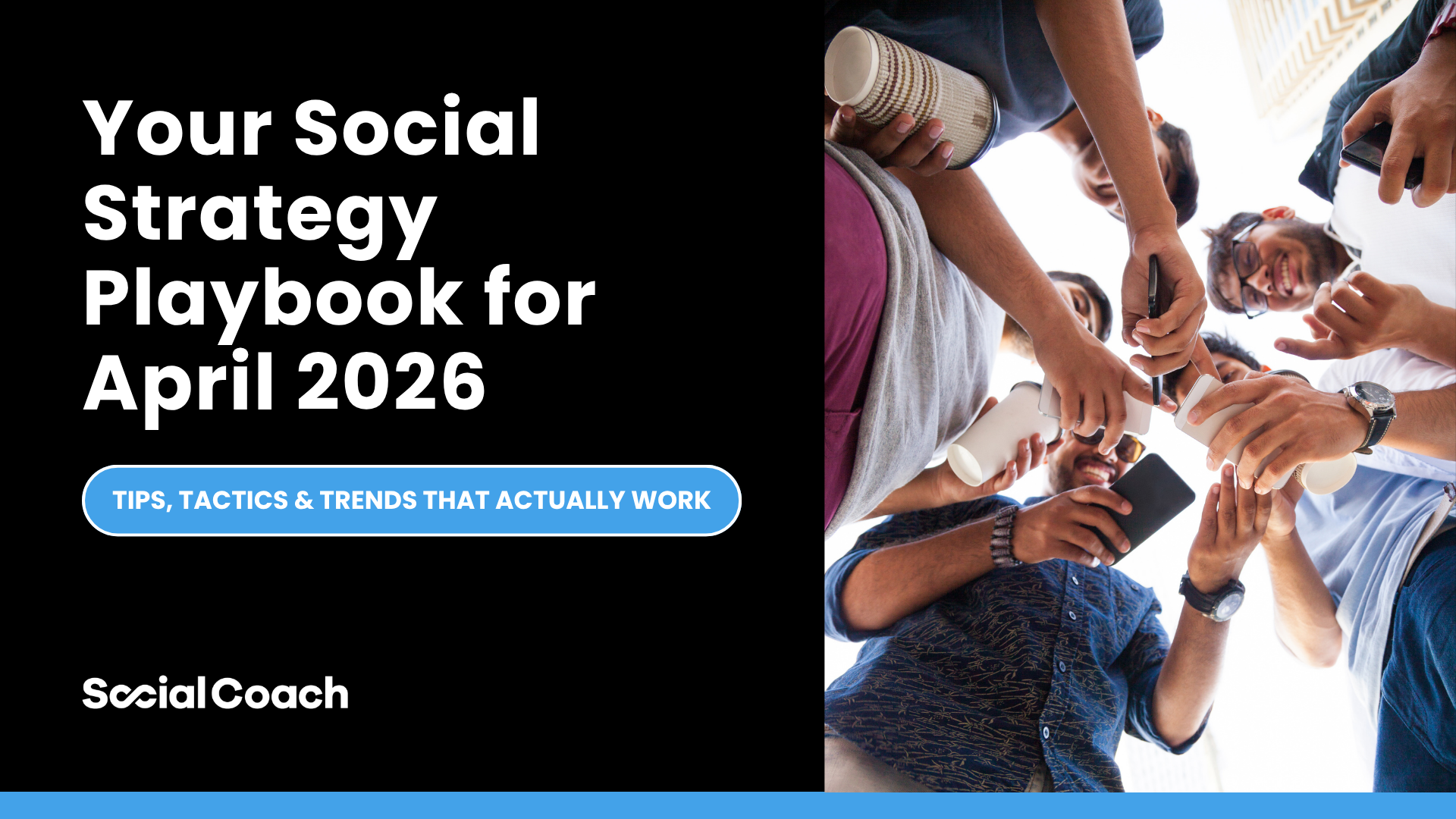 Social Media Strategy Playbook for April 2026: Platform Updates, Content Tips, and Trending Video Ideas ~ SocialCoach